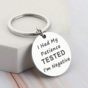 "I Had My Patience Tested I'm Nagative" Silver Keychain